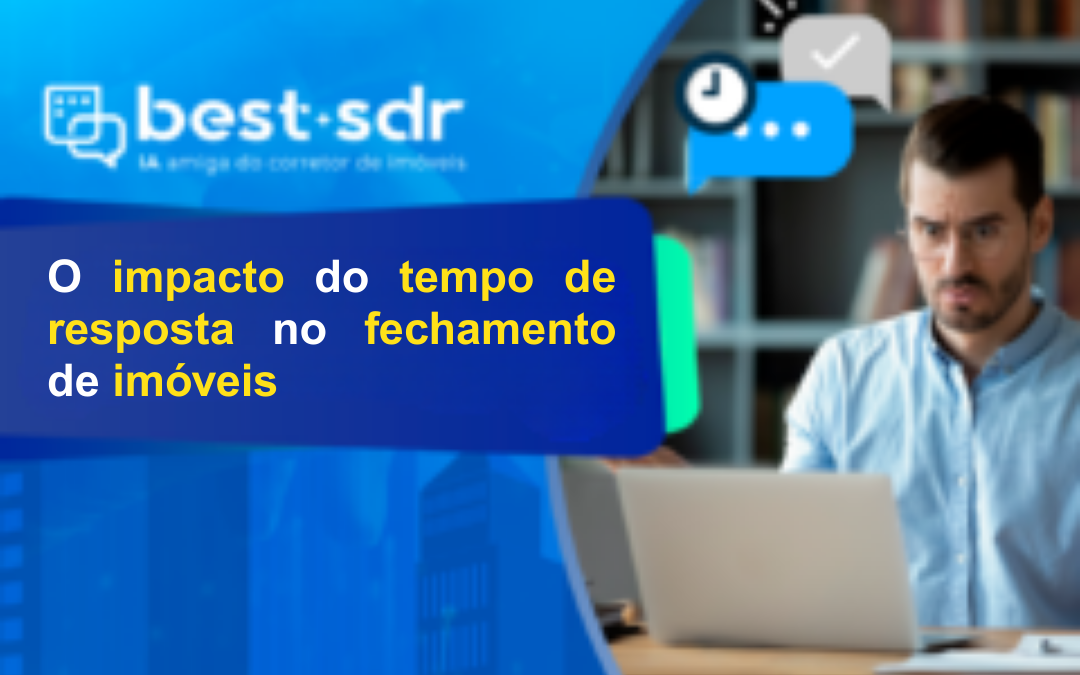 O impacto do tempo de resposta no fechamento de imóveis