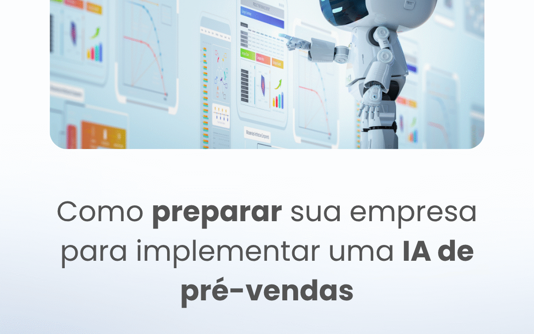 Como preparar sua empresa para implementar uma IA de Pré-Vendas 