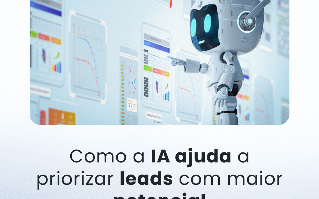 Como a IA ajuda a priorizar leads com maior potencial