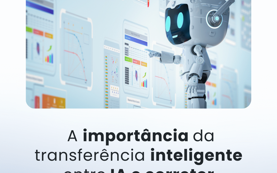 A importância da transferência inteligente entre IA e corretor humano