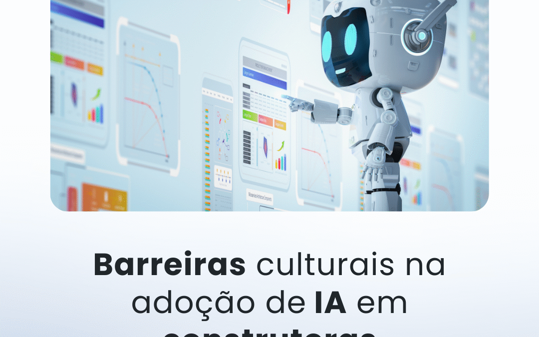 Barreiras culturais na adoção de IA em construtoras