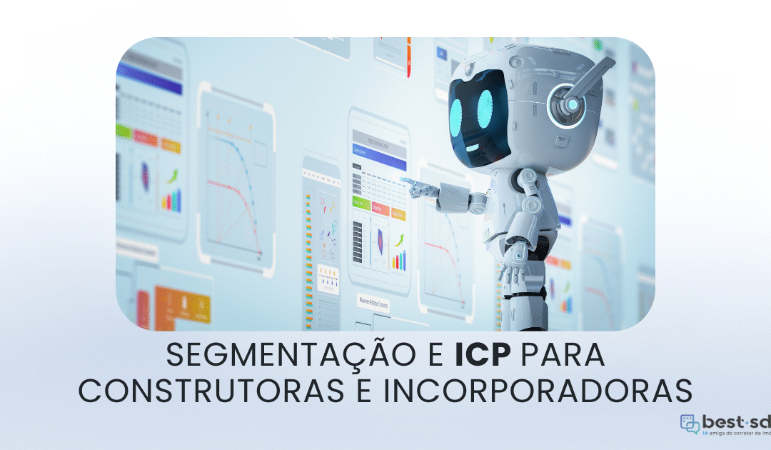 Segmentação e ICP para construtoras e incorporadoras