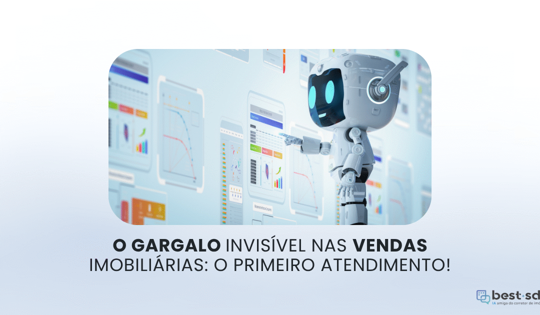 O gargalo invisível nas vendas imobiliárias: o primeiro atendimento
