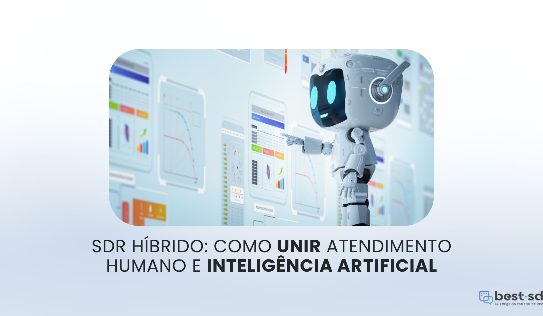 SDR híbrido: como unir atendimento humano e inteligência artificial